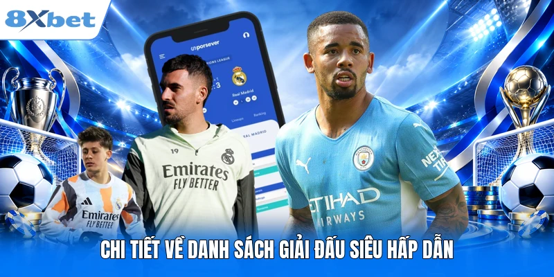 SBOBET 8XBET - 365 Ngày Sống Cùng Mọi Nhịp Đập Thể Thao Chi tiết về danh sách giải đấu siêu hấp dẫn