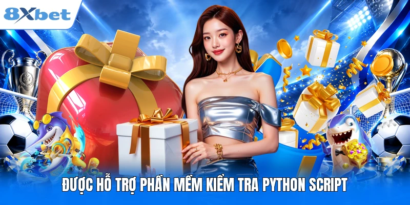 Được hỗ trợ phần mềm kiểm tra Python Script