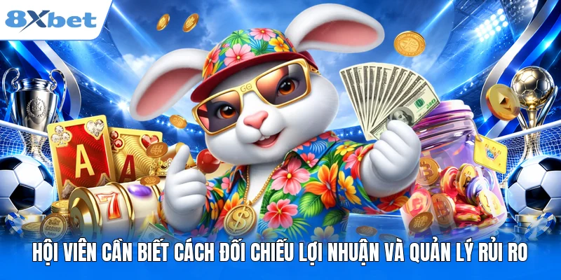 Lucky Neko 8XBET - Mèo Thần Tài Và Những Vòng Quay Rực Rỡ Hội viên cần biết cách đối chiếu lợi nhuận và quản lý rủi ro