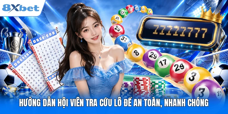 Hướng dẫn hội viên tra cứu lô đề an toàn, nhanh chóng