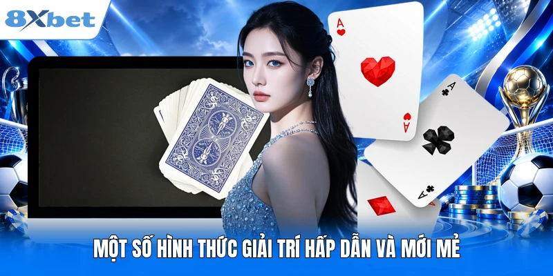 Một số hình thức giải trí hấp dẫn và mới mẻ