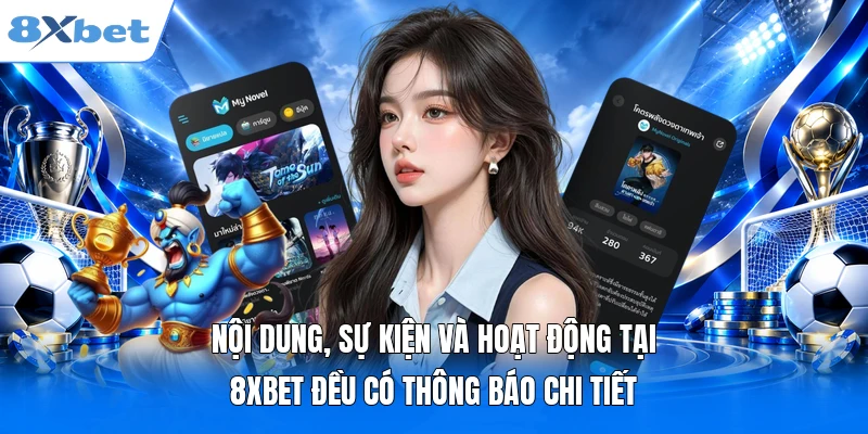 Tải App 8XBET Nội dung, sự kiện và hoạt động tại 8XBET đều có thông báo chi tiết