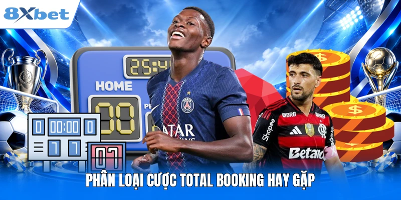 Phân loại cược Total Booking hay gặp