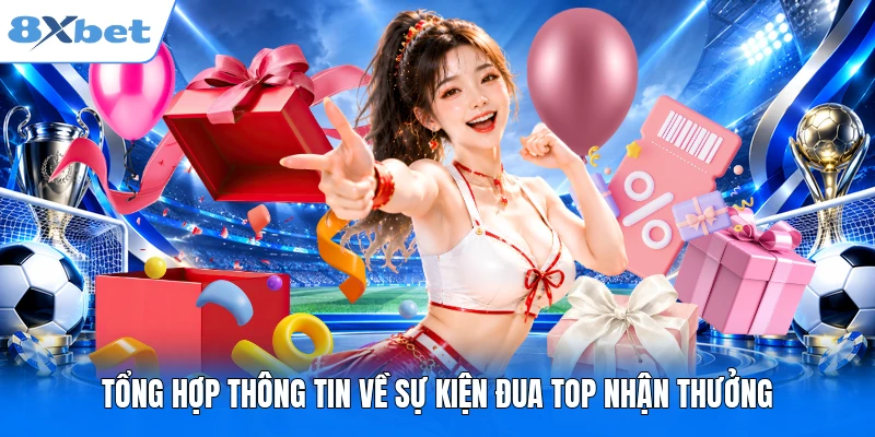 Tổng hợp thông tin về sự kiện đua top nhận thưởng